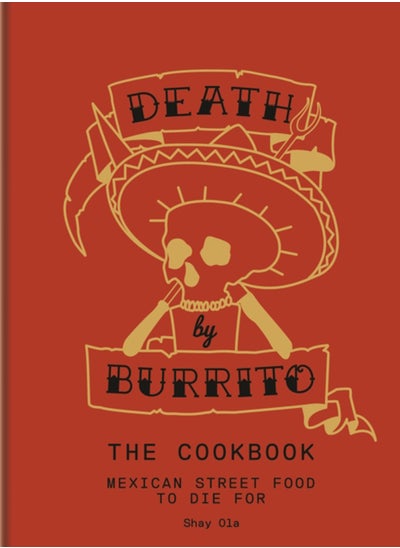 اشتري Death by Burrito : Mexican street food to die for في الامارات