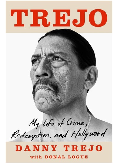 Buy Trejo: My Life of Crime, Redemption and Hollywood in UAE