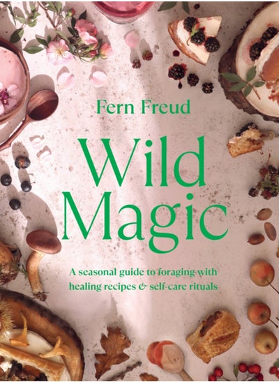 Buy Wild Magic : A seasonal guide to foraging with healing recipes in Saudi Arabia