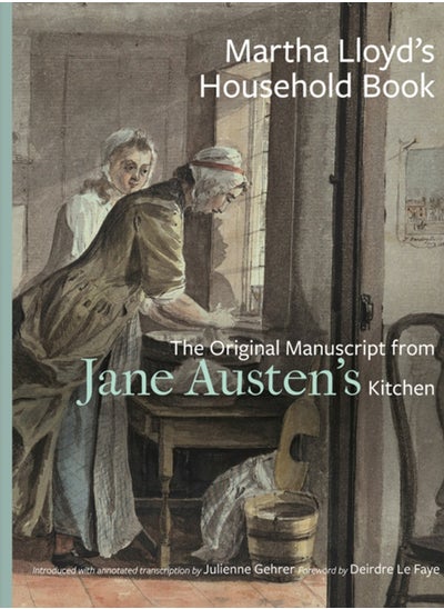 Buy Martha Lloyd's Household Book : The Original Manuscript from Jane Austen's Kitchen in UAE