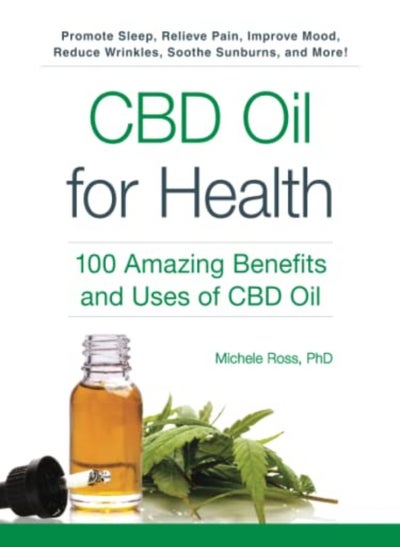 اشتري Cbd Oil For Health 100 Amazing Benefits And Uses Of Cbd Oil by Ross, Michele, PhD Paperback في الامارات