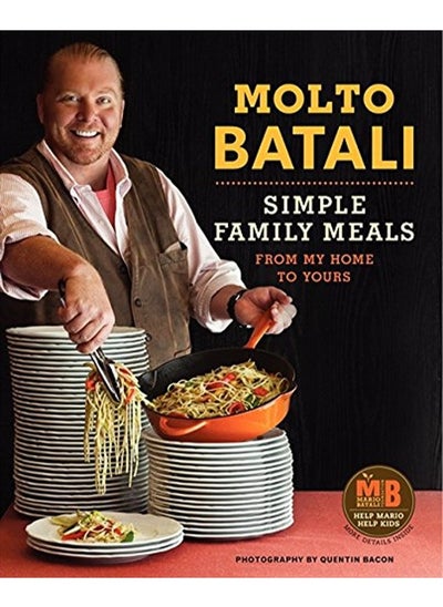 اشتري Molto Batali: Simple Family Meals from My Home to Yours في الامارات