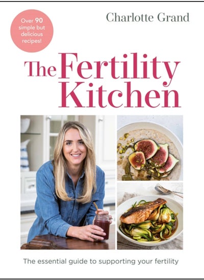 Buy The Fertility Kitchen : The Essential Guide to Supporting your Fertility in Saudi Arabia