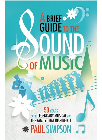 اشتري A Brief Guide to The Sound of Music: 50 Years of the Legendary Musical and the Family w في الامارات