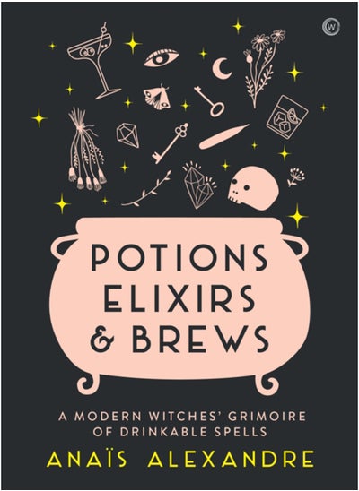 Buy Potions, Elixirs & Brews : A modern witches' grimoire of drinkable spells in Saudi Arabia