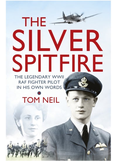 Buy The Silver Spitfire : The Legendary WWII RAF Fighter Pilot in his Own Words in Saudi Arabia