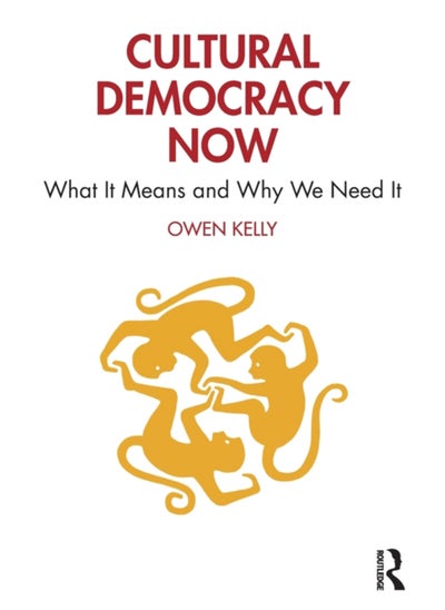 اشتري Cultural Democracy Now : What It Means and Why We Need It في الامارات