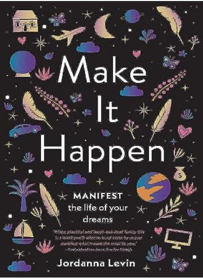 اشتري Make It Happen Manifest The Life Of Your Dreams by Levin, Jordanna Paperback في الامارات