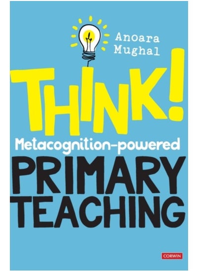 اشتري Think!: Metacognition-Powered Primary Teaching - Hardback في السعودية