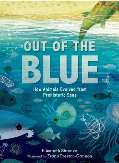 Buy Out of the Blue : How Animals Evolved from Prehistoric Seas in Saudi Arabia