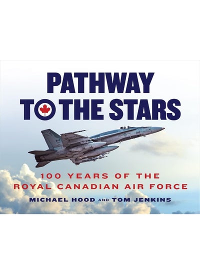 Buy Pathway to the Stars: 100 Years of the Royal Canadian Air Force in UAE