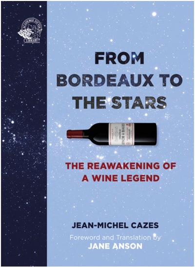 اشتري From Bordeaux to the Stars : The Reawakening of a Wine Legend في الامارات