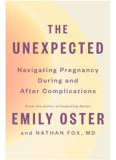 اشتري The Unexpected Navigating Pregnancy During And After Complications في الامارات