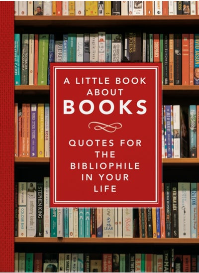 اشتري A Little Book About Books : Quotes for the Bibliophile in Your Life في السعودية