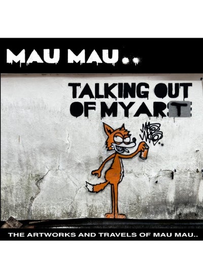 اشتري Talking Out Of My Art: The Artworks and Travels of Mau Mau في الامارات