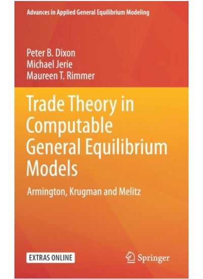 Buy Trade Theory In Computable General Equilibrium Models : Armington, Krugman And Melitz - Hardback in Saudi Arabia