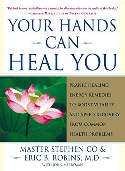 اشتري Your Hands Can Heal You Pranic Healing Energy Remedies To Boost Vitality And Speed Recovery From Co by Master Stephen Co Paperback في الامارات