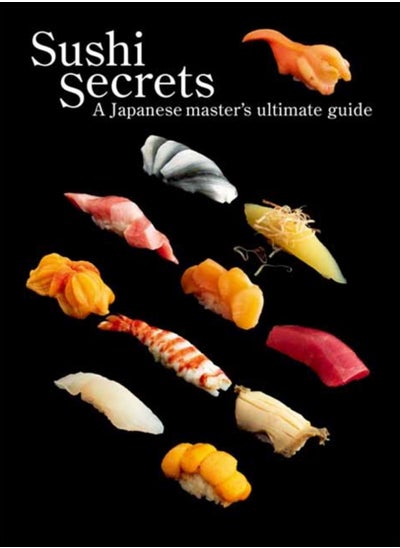 اشتري Sushi Secrets : A Japanese Master's Ultimate Guide في الامارات