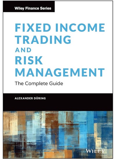 Buy Fixed Income Trading and Risk Management: The Complete Guide in UAE