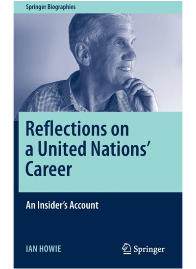 اشتري Reflections on a United Nations' Career : An Insider's Account في السعودية