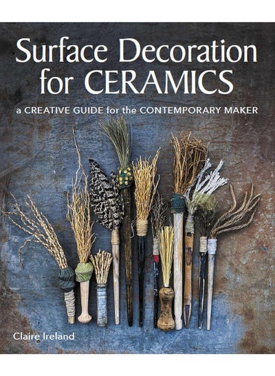 اشتري Surface Decoration for Ceramics: A Creative Guide for the Contemporary Maker في الامارات