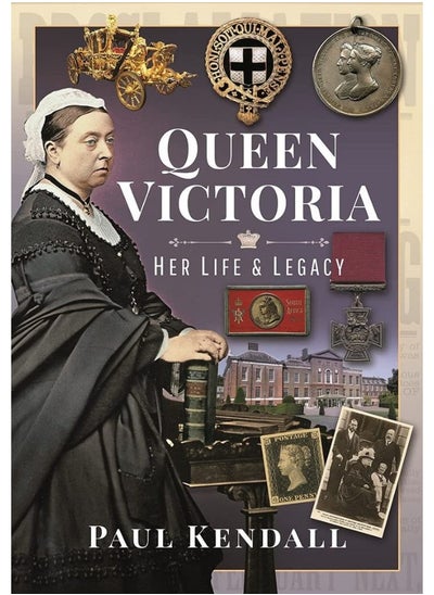 اشتري Queen Victoria: Her Life and Legacy في الامارات