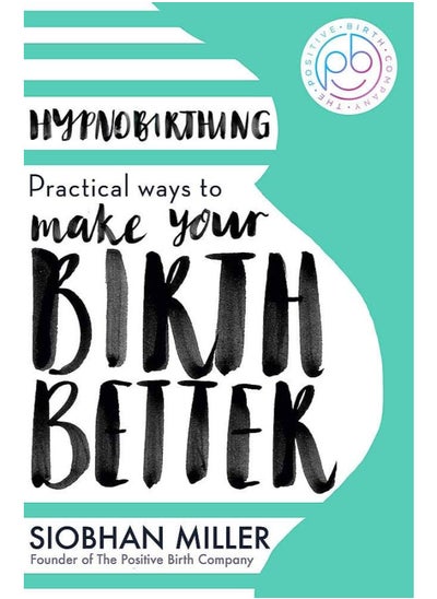 اشتري Hypnobirthing: Practical Ways to Make Your Birth Better في مصر