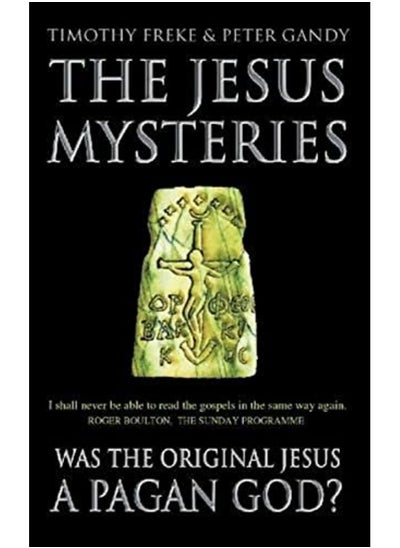 Buy The Jesus Mysteries Was The Original Jesus A Pagan God? in UAE