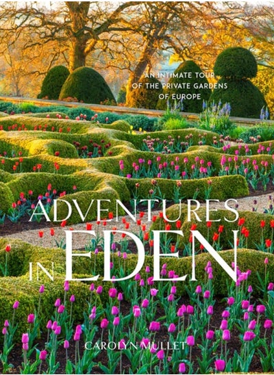 Buy Adventures in Eden : An Intimate Tour of the Private Gardens of Europe in UAE