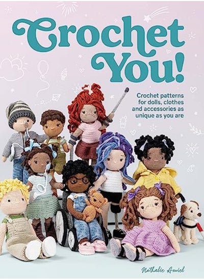 اشتري Crochet You!: Crochet Patterns For Dolls, Clothes And Accessories As Unique As You Are في الامارات