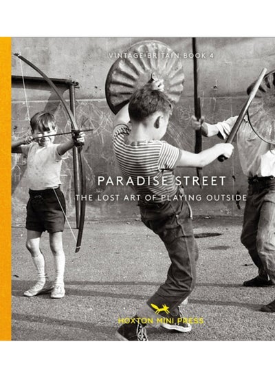 اشتري Paradise Street : The Lost Art of Playing Outside في السعودية