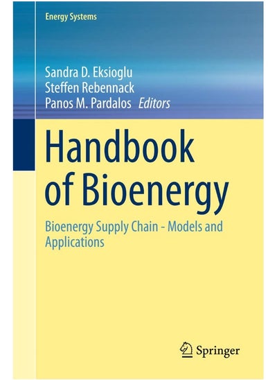 Buy Handbook of Bioenergy: Bioenergy Supply Chain - Models and Applications in UAE