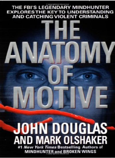 اشتري The Anatomy Of Motive : The Fbi'S Legendary Mindhunter Explores The Key To Understanding And Catchin في الامارات