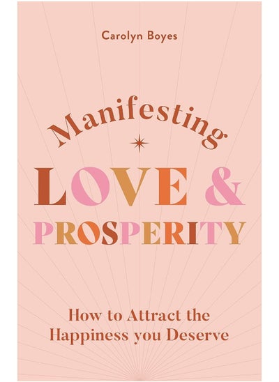 اشتري Manifesting Love and Prosperity: How to manifest everything you deserve في الامارات