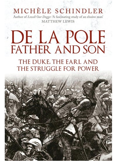 اشتري De la Pole, Father and Son: The Duke, The Earl and the Struggle for Power في الامارات