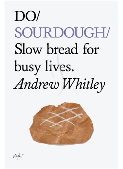 اشتري Do Sourdough : Slow Bread for Busy Lives في السعودية