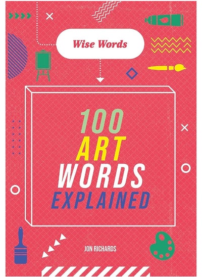 Buy Wise Words: 100 Art Words Explained in UAE