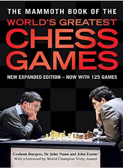 Buy The Mammoth Book of the World's Greatest Chess Games: New edn in UAE