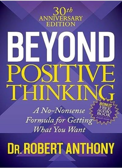 Buy Beyond Positive Thinking 30Th Anniversary Edition A No Nonsense Formula For Getting What You Want in UAE