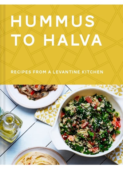 Buy Hummus to Halva: Recipes from a Levantine Kitchen in UAE