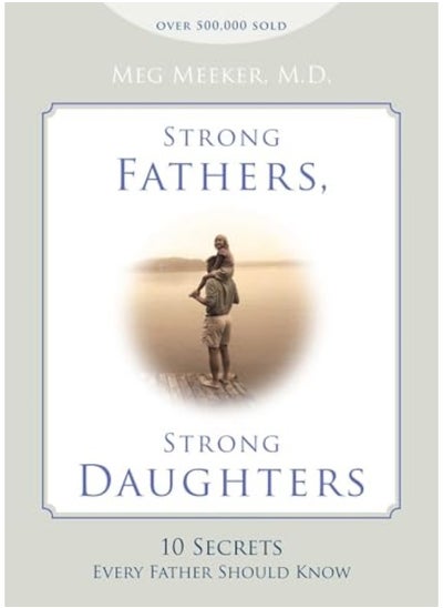 اشتري Strong Fathers Strong Daughters 10 Secrets Every Father Should Know في الامارات