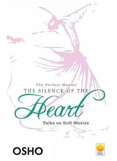 Buy The Silence of the Heart: Talks on Sufi Stories in UAE