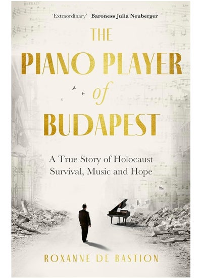 اشتري The Piano Player of Budapest: A True Story of Survival, Hope and Music في الامارات