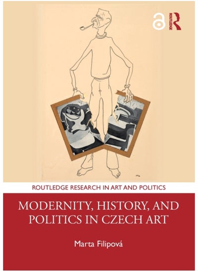 Buy Modernity, History, and Politics in Czech Art in Saudi Arabia