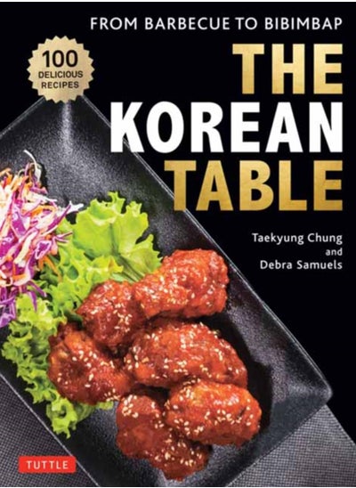 Buy The Korean Table : From Barbecue to Bibimbap: 110 Delicious Recipes in UAE