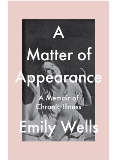 اشتري A Matter Of Appearance : A Memoir of Chronic Illness في السعودية