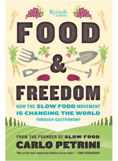 اشتري Food & Freedom : How the Slow Food Movement Is Changing the World Through Gastronomy في السعودية