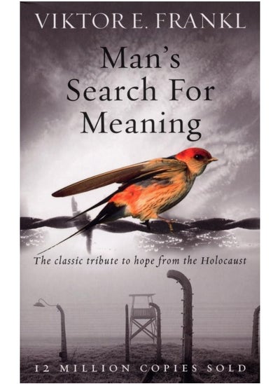 اشتري Man's Search For Meaning: The classic tribute to hope from the Holocaust في الامارات