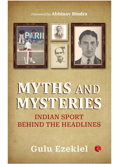 Buy MYTHS AND MYSTERIES: Indian Sport Behind the Headlines in UAE