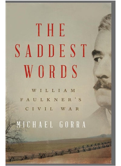 اشتري The Saddest Words: William Faulkner's Civil War في الامارات